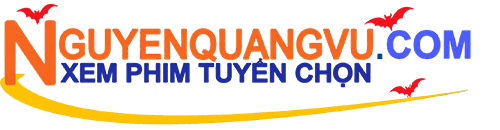 NGUYENQUANGVU.COM (XEM PHIM TUYỂN CHỌN)